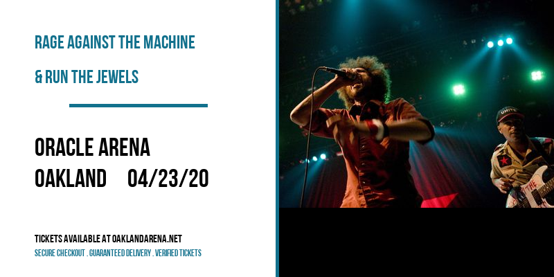 Rage Against The Machine & Run The Jewels at Oakland Arena tickets Rage Against The Machine & Run The Jewels at Oakland Arena