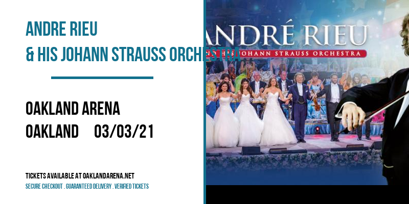 Andre Rieu & His Johann Strauss Orchestra at Oakland Arena tickets Andre Rieu & His Johann Strauss Orchestra at Oakland Arena