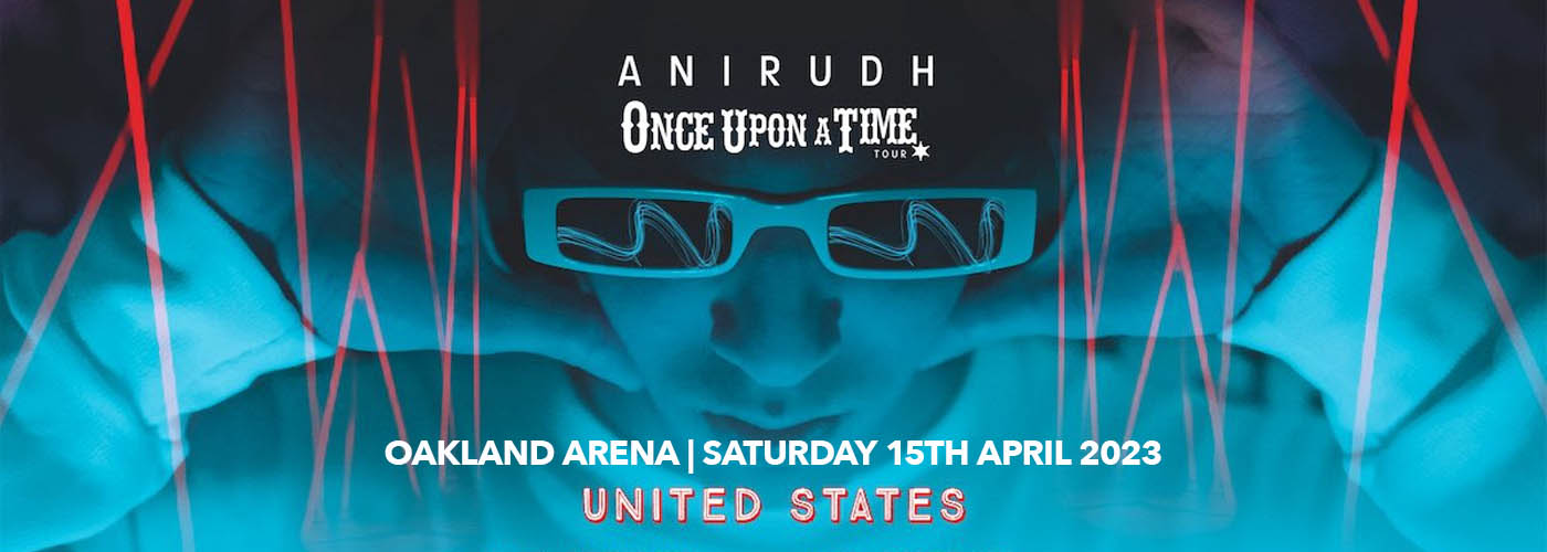 Anirudh at Oakland Arena