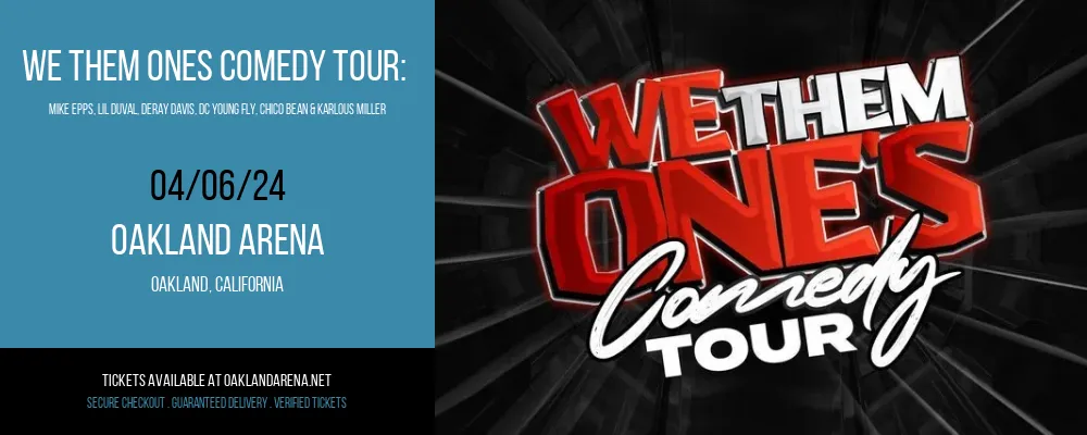We Them Ones Comedy Tour at Oakland Arena